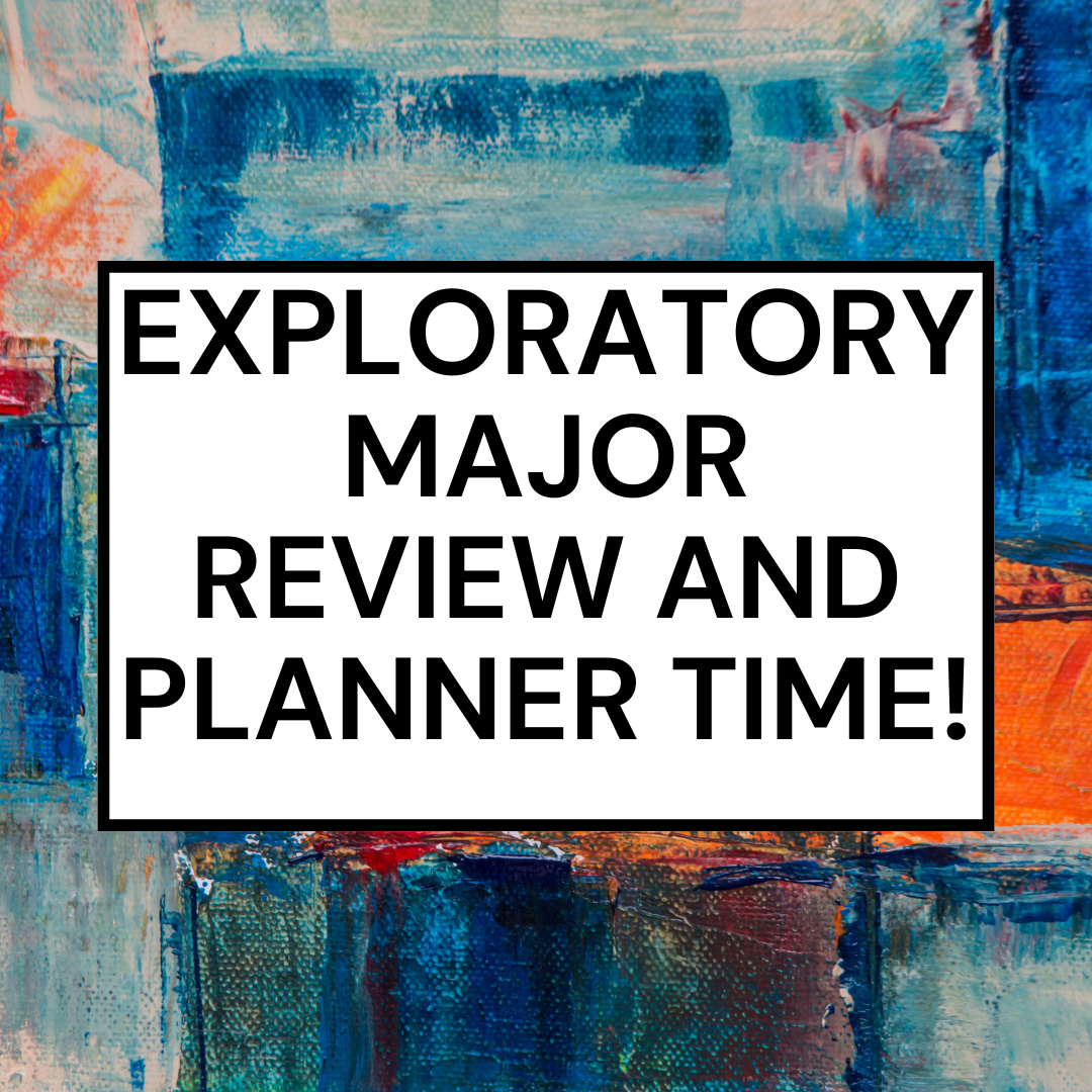 text that says "Exploratory Major Review and Planning Time!" with orange and blue paint pattern