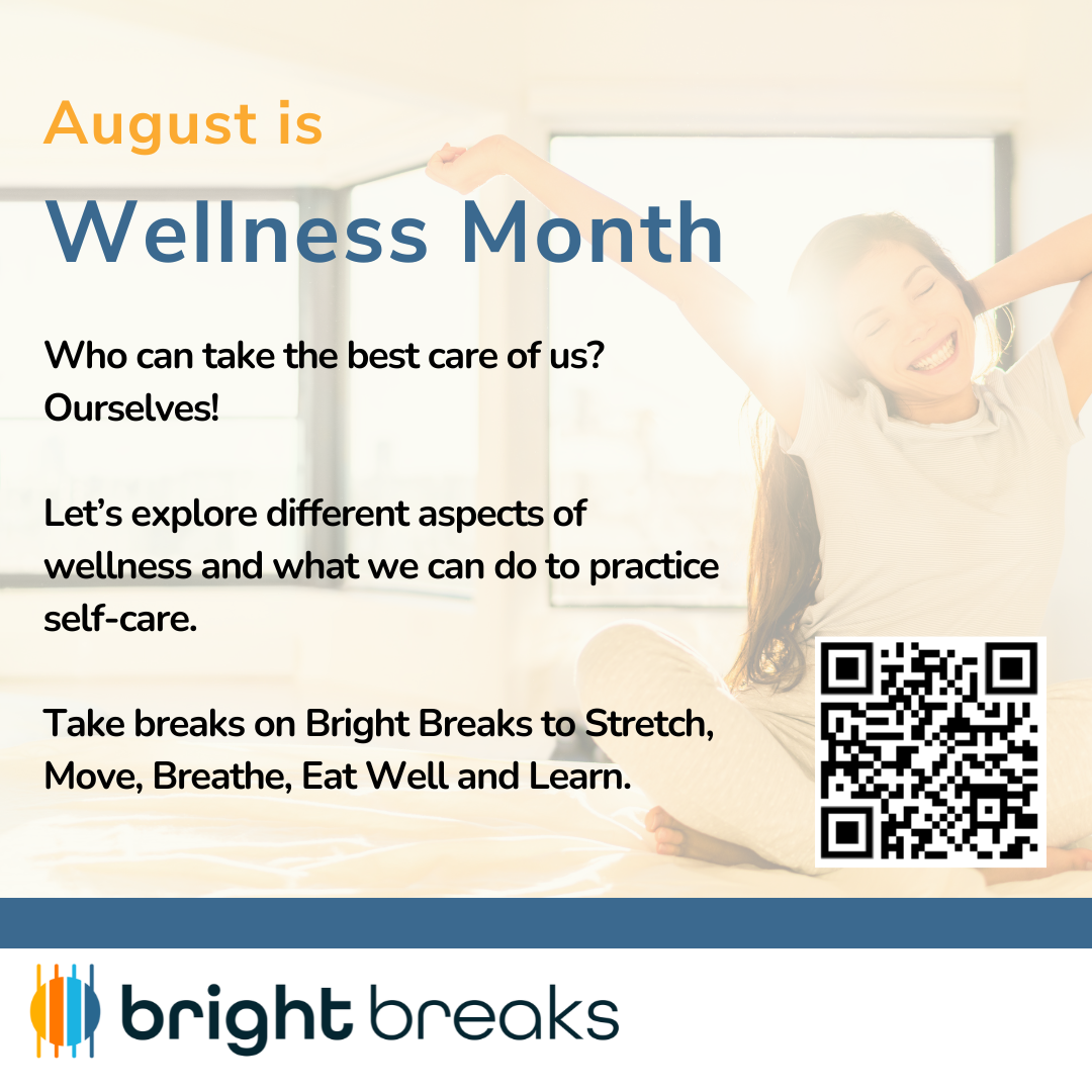 August is Wellness Month - Who can take the best care of us? Ourselves!