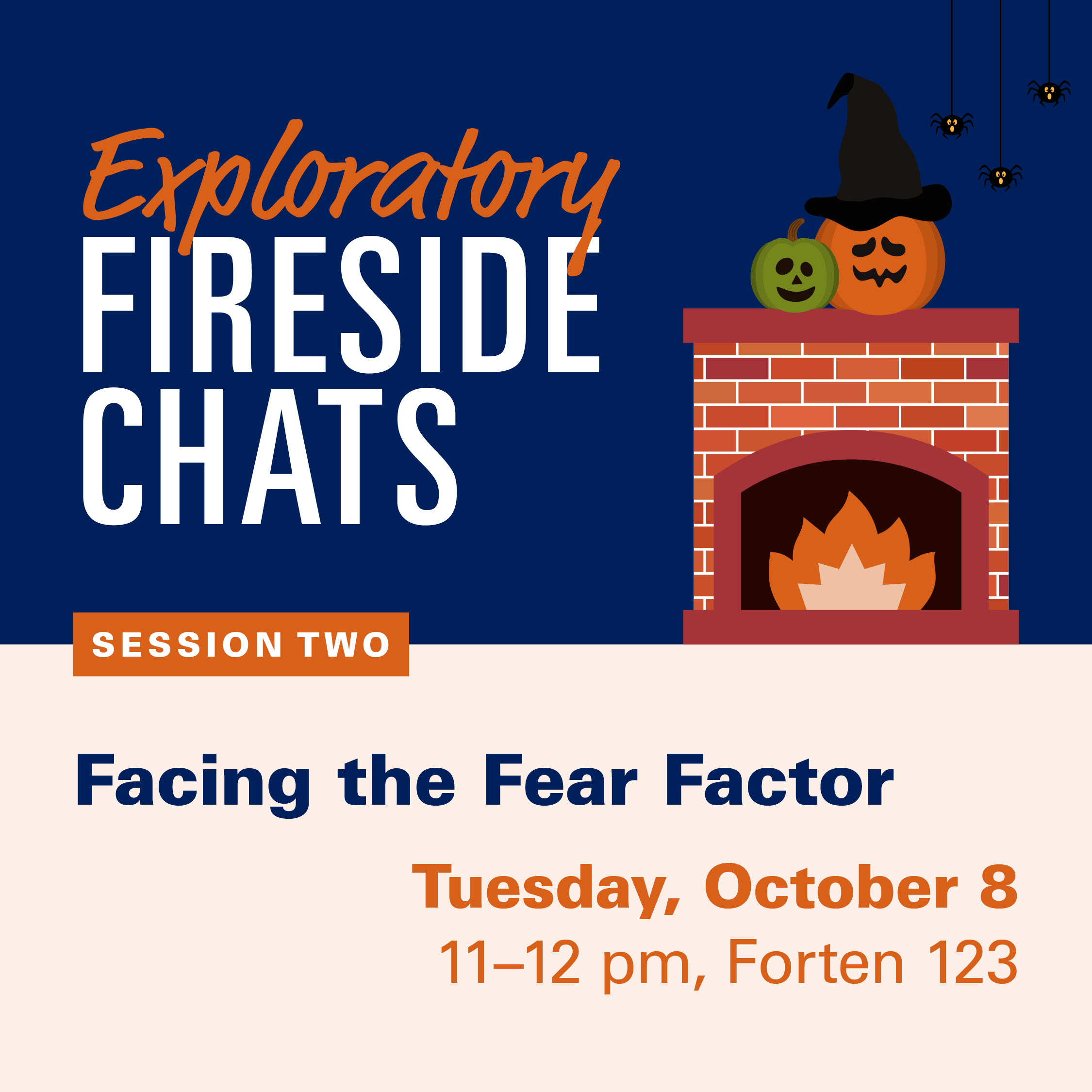 Fireplace with Halloween decor reading the text "Exploratory Fireside chats, session two, Facing the Fear Factor, Tuesday, October 8, 11-12 pm, Fortern 123